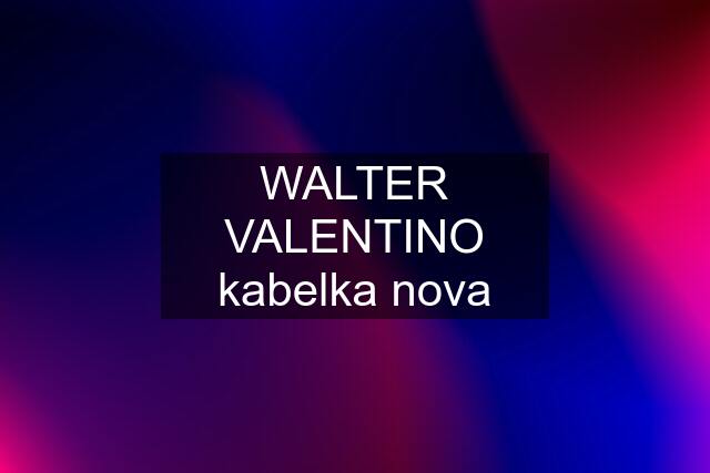 WALTER VALENTINO kabelka nova