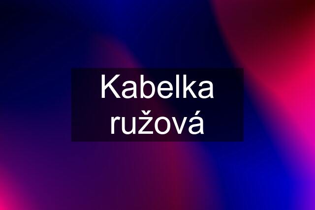 Kabelka ružová