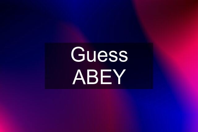 Guess ABEY