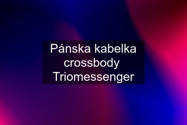 Pánska kabelka crossbody  Triomessenger