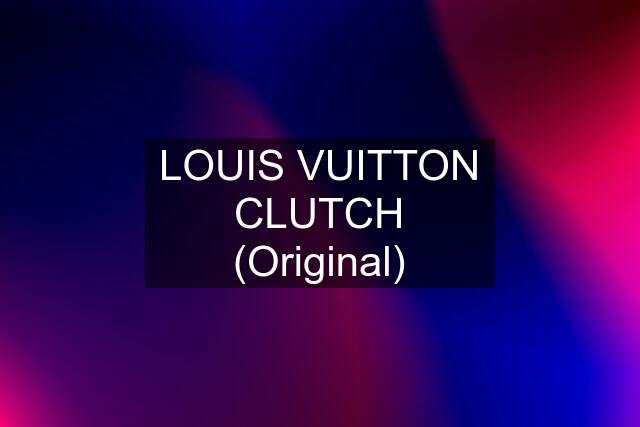 LOUIS VUITTON CLUTCH (Original)