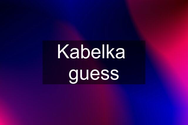 Kabelka  guess