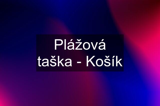 Plážová taška - Košík