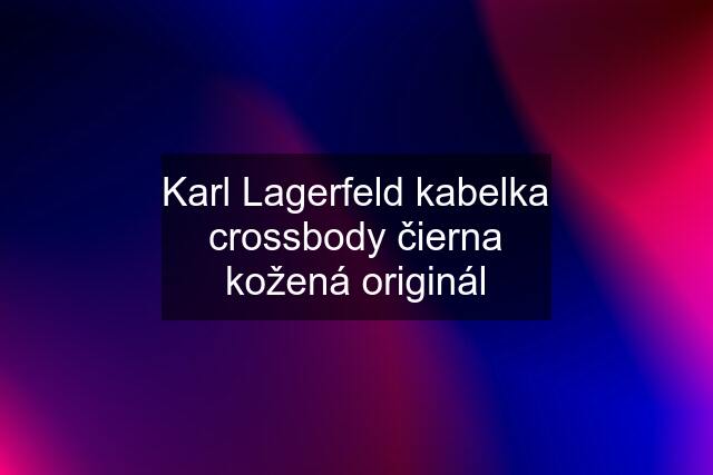 Karl Lagerfeld kabelka crossbody čierna kožená originál