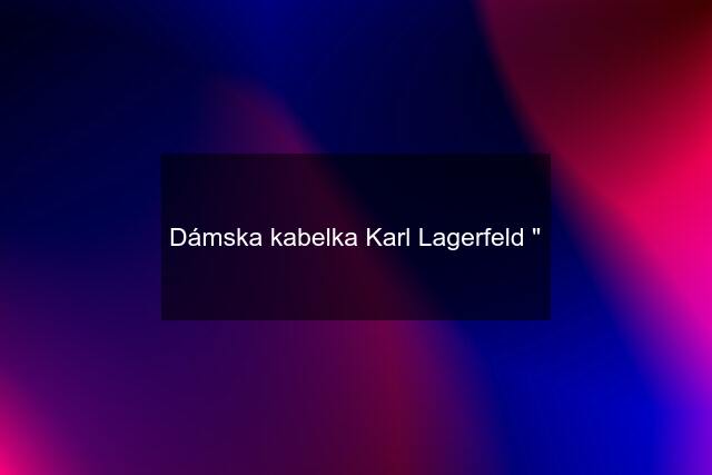 Dámska kabelka Karl Lagerfeld "