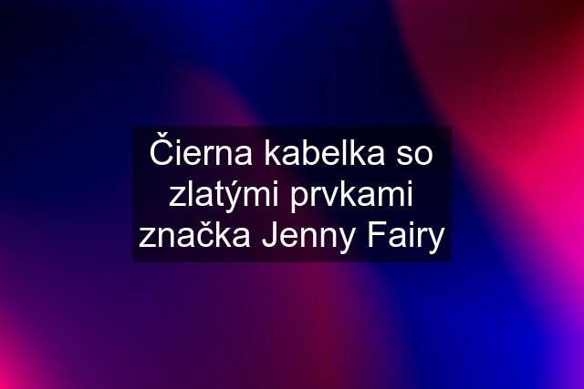 Čierna kabelka so zlatými prvkami značka Jenny Fairy