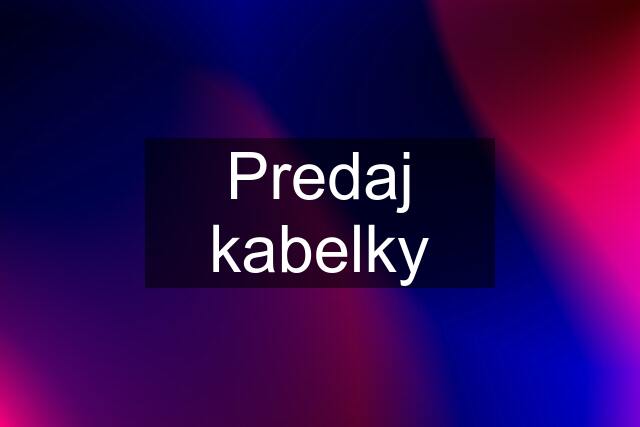 Predaj kabelky