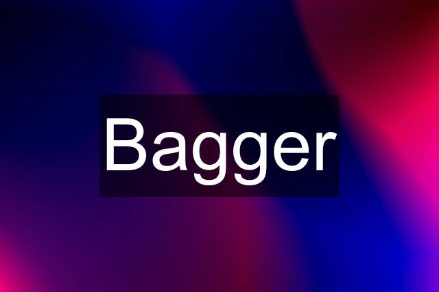 Bagger