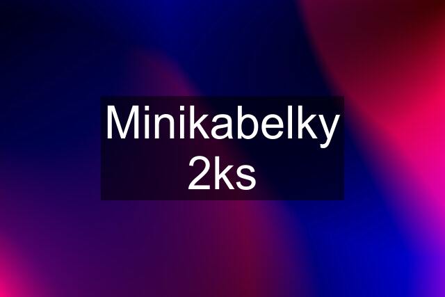 Minikabelky 2ks