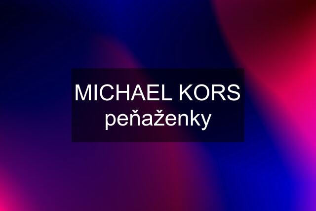 MICHAEL KORS peňaženky