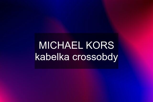 MICHAEL KORS kabelka crossobdy