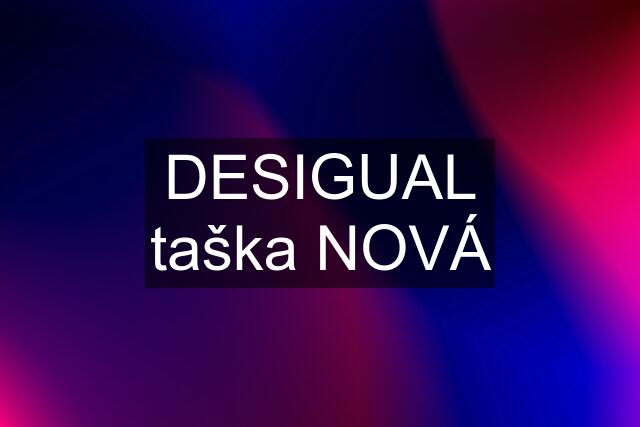 DESIGUAL taška NOVÁ