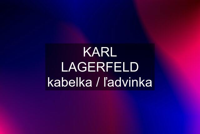 KARL LAGERFELD kabelka / ľadvinka