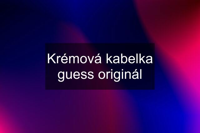 Krémová kabelka guess originál