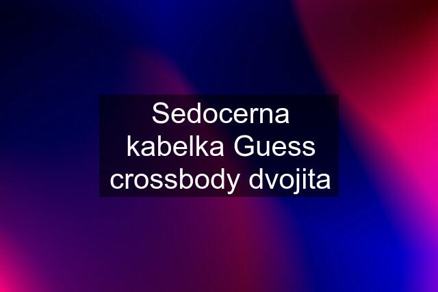 Sedocerna kabelka Guess crossbody dvojita