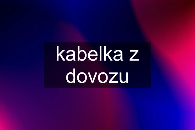 kabelka z dovozu