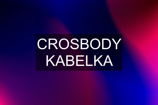 CROSBODY KABELKA