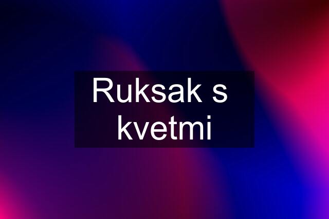 Ruksak s  kvetmi