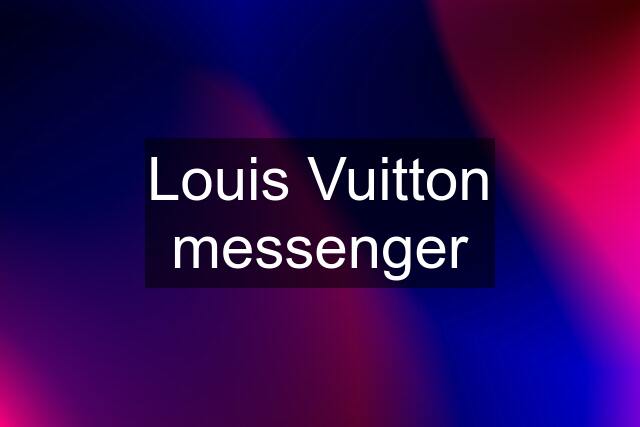 Louis Vuitton messenger