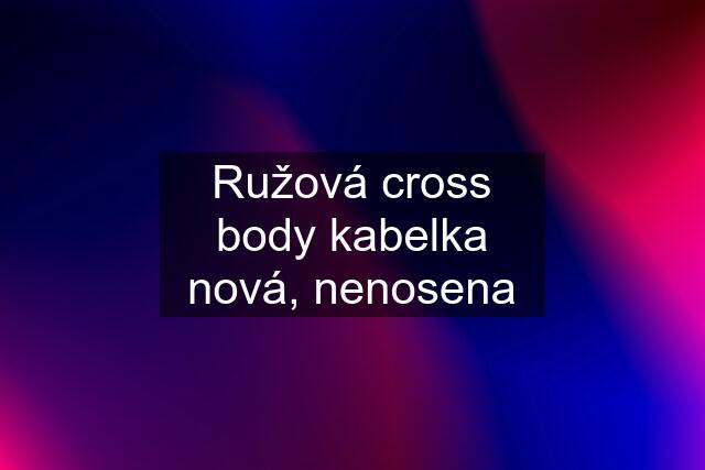 Ružová cross body kabelka nová, nenosena