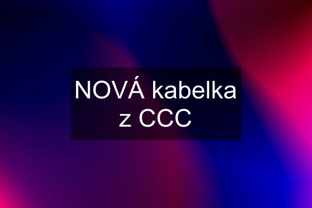 NOVÁ kabelka z CCC