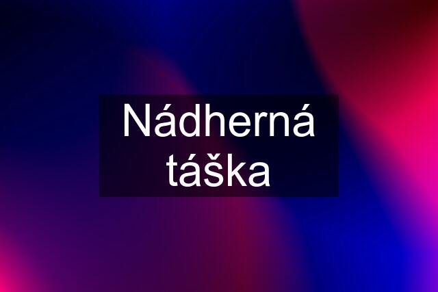 Nádherná táška