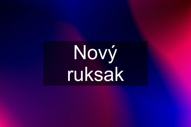 Nový ruksak