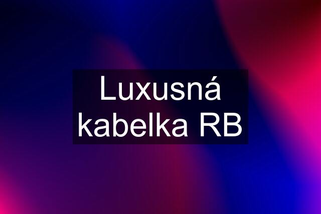 Luxusná kabelka RB