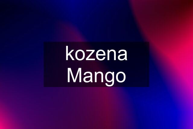 kozena Mango