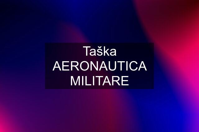 Taška AERONAUTICA MILITARE