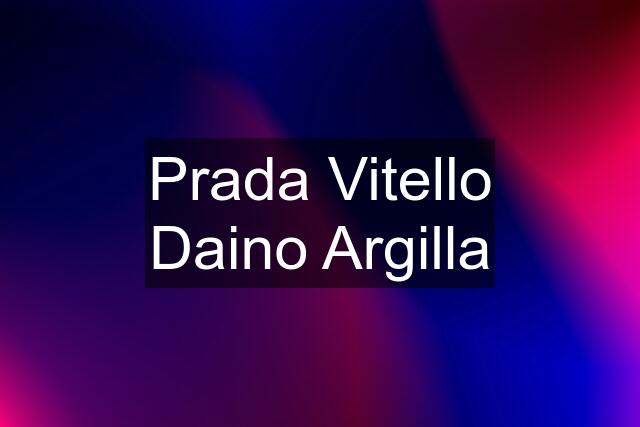 Prada Vitello Daino Argilla