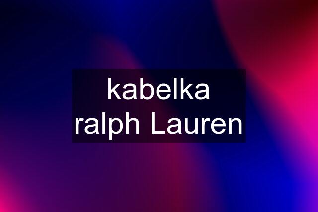 kabelka ralph Lauren