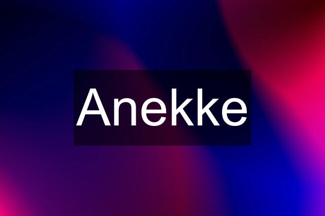 Anekke