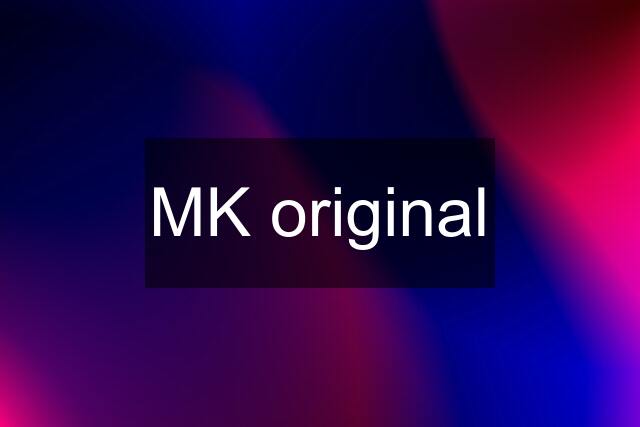 MK original