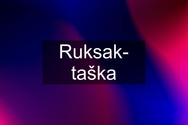 Ruksak- taška