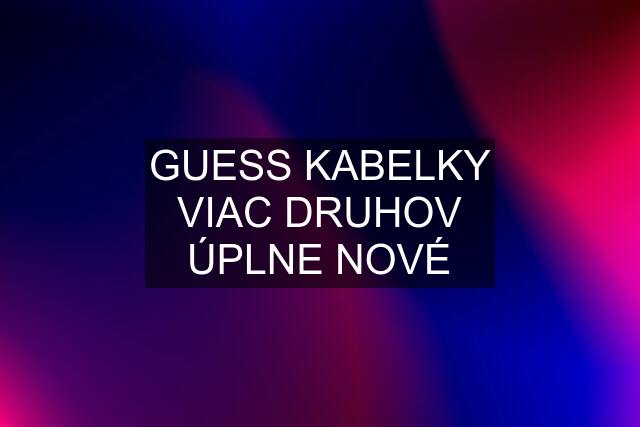 GUESS KABELKY VIAC DRUHOV ÚPLNE NOVÉ