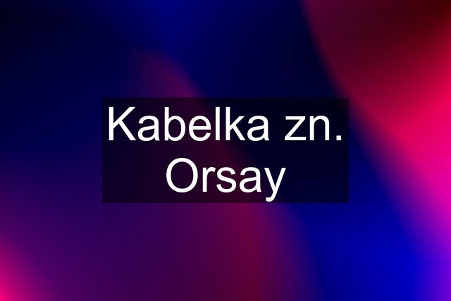 Kabelka zn. Orsay