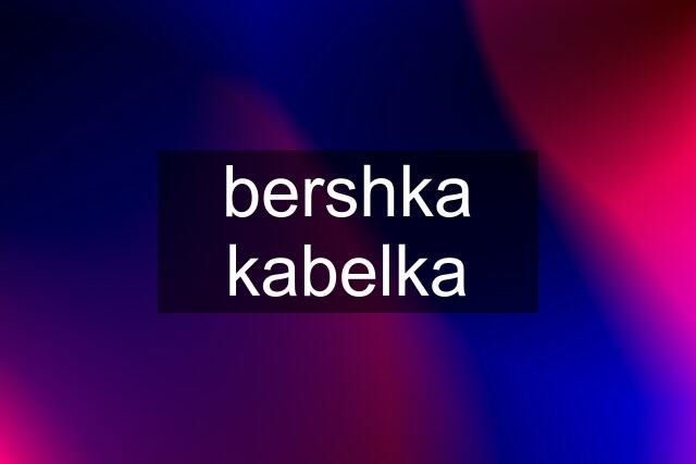 bershka kabelka