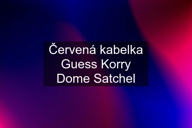 Červená kabelka Guess Korry Dome Satchel