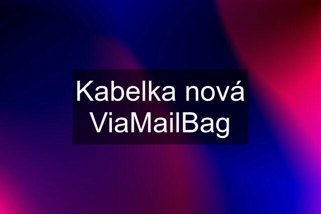 Kabelka nová ViaMailBag