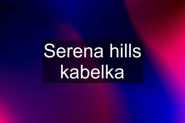 Serena hills kabelka