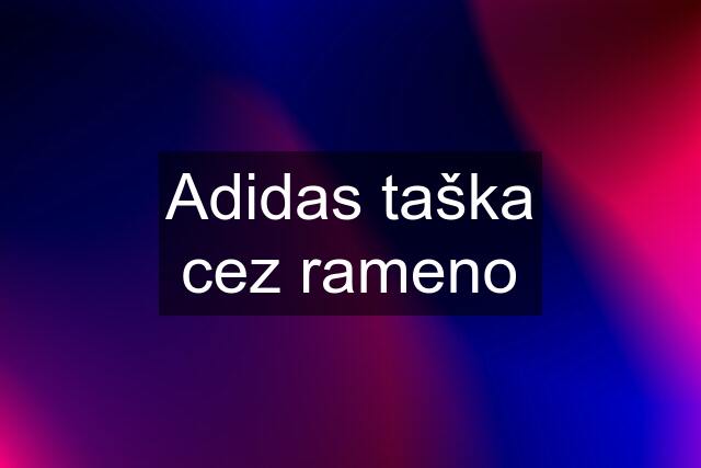 Adidas taška cez rameno