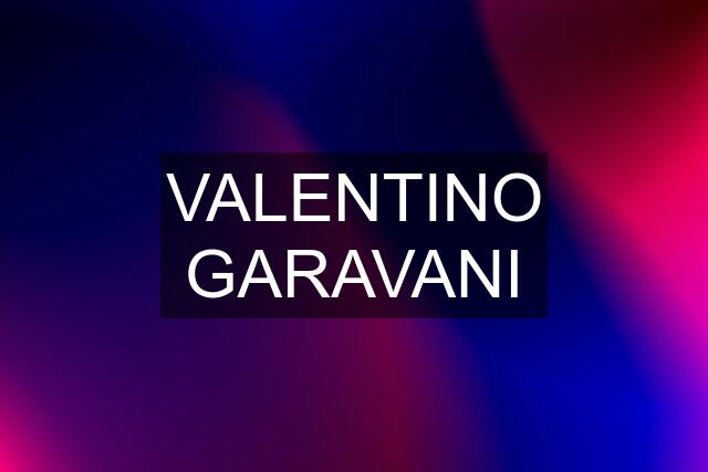 VALENTINO GARAVANI