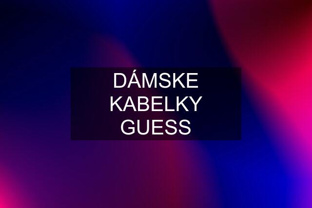 DÁMSKE KABELKY GUESS