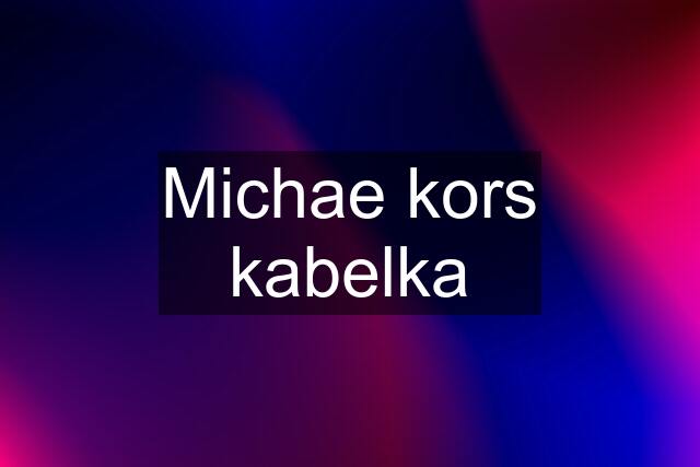 Michae kors kabelka