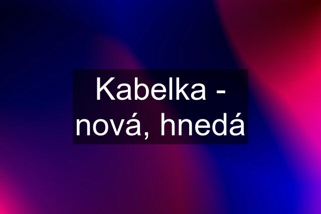 Kabelka - nová, hnedá