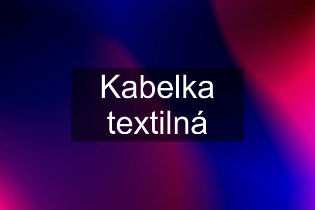 Kabelka textilná