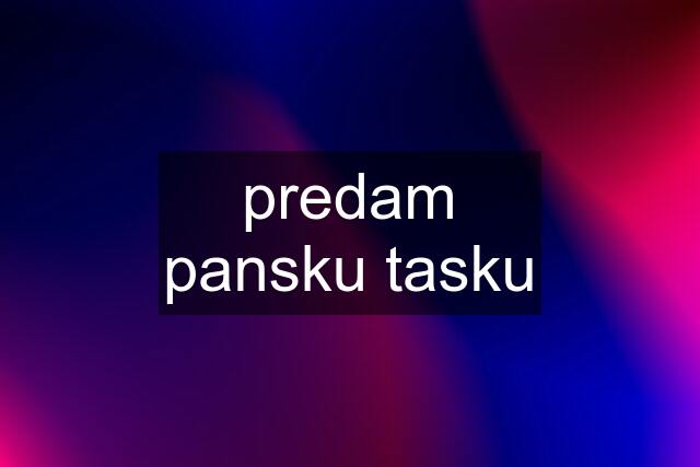 predam pansku tasku