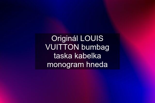 Originál LOUIS VUITTON bumbag taska kabelka monogram hneda