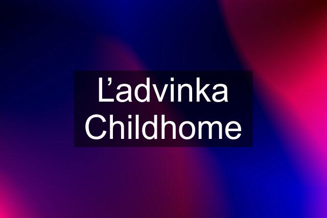 Ľadvinka Childhome